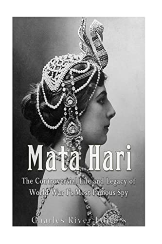 Mata Hari: The Controversial Life and Legacy of World War Is Most Famous Spy
Mata Hari: The Controversial Life and Legacy of World War Is Most Famous Spy