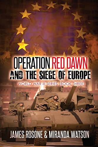 Operation Red Dawn and the Siege of Europe (World War III Series)