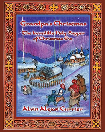 Grandpa's Christmas : The Incredible Holy Supper of Christmas Eve
