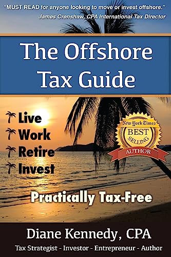 The Offshore Tax Guide:: Live Work Retire Invest Practically Tax-Free