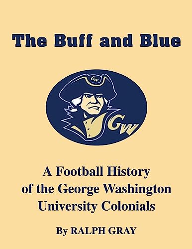 The Buff and Blue: A Football History of the George Washington Colonials