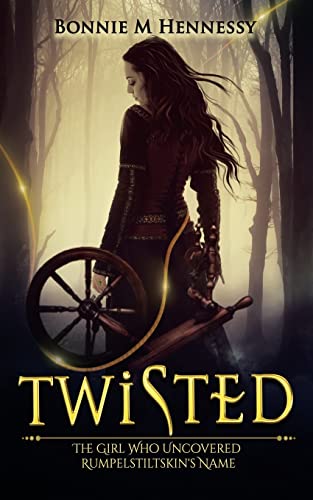 Twisted: The Girl Who Uncovered Rumpelstiltskins Name