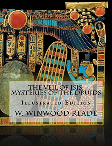 The Veil Of Isis; Mysteries Of The Druids: Illustrated Edition
