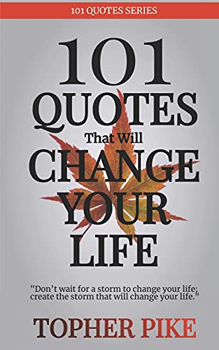 101 Quotes That Will Change Your Life: Words to inspire a new way of thinking and a life you always imagined was possible
101 Quotes That Will Change Your Life: Words to inspire a new way of thinking and a life you always imagined was possible
