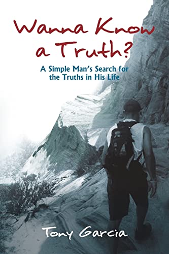 Wanna Know a Truth: A Simple Man's Search for the Truths in His Life