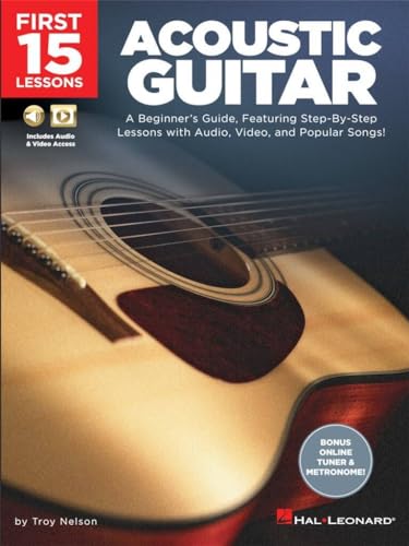 First 15 Lessons - Acoustic Guitar: A Beginner's Guide, Featuring Step-By-Step Lessons with Audio, Video, and Popular Songs!
First 15 Lessons - Acoustic Guitar: A Beginner's Guide, Featuring Step-By-Step Lessons with Audio, Video, and Popular Songs!
