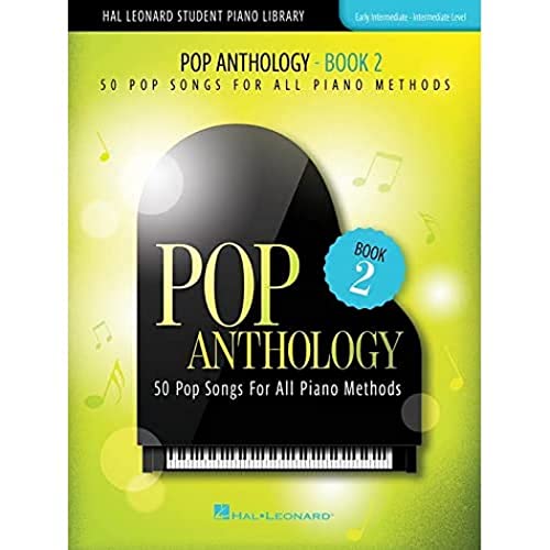 Pop Anthology : 50 Pop Songs for All Piano Methods Early Intermediate - Intermediate
Pop Anthology : 50 Pop Songs for All Piano Methods Early Intermediate - Intermediate