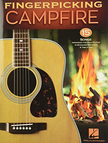 Fingerpicking Campfire : 15 Songs Arranged for Solo Guitar in Standard Notation & Tablature