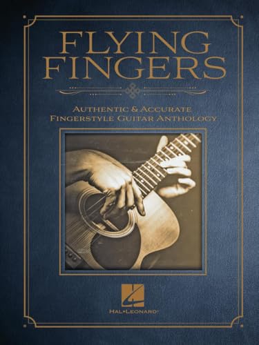 Flying Fingers : Authentic & Accurate Fingerstyle Guitar Anthology