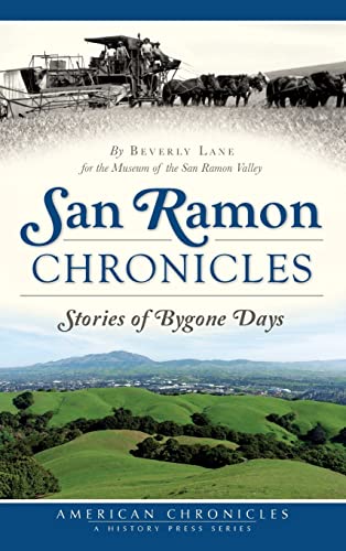 San Ramon Chronicles: Stories of Bygone Days (Hardback or Cased Book)