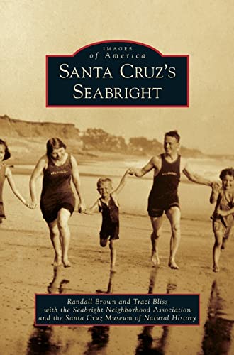 Santa Cruzs Seabright (Images of America (Arcadia Publishing))