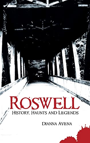 Roswell: History, Haunts and Legends (Hardback or Cased Book)
