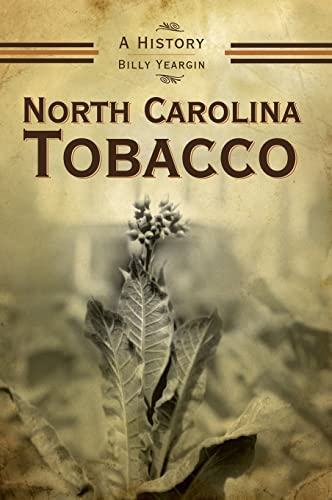 North Carolina Tobacco: A History (Hardback or Cased Book)