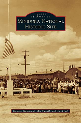 Minidoka National Historic Site (Images of America (Arcadia Publishing))