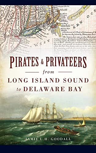 Pirates & Privateers From Long Island Sound To Delaware Bay