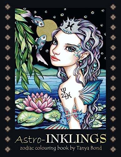 Astro-Inklings - Zodiac Colouring Book by Tanya Bond: Coloring Book for Adults and Children Featuring Inkling Girls in Zodiac Domains of the Astrologi
Astro-Inklings - Zodiac Colouring Book by Tanya Bond: Coloring Book for Adults and Children Featuring Inkling Girls in Zodiac Domains of the Astrologi
