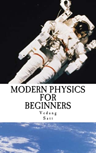 Modern Physics for Beginners : Duality, Atoms, Nuclei, Relativity and Universe