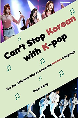 Can't Stop Korean With K-pop : The Fun, Effective Way to Learn the Korean Language
Can't Stop Korean With K-pop : The Fun, Effective Way to Learn the Korean Language