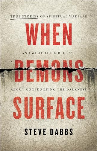 When Demons Surface: True Stories of Spiritual Warfare and What the Bible Says about Confronting the Darkness
When Demons Surface: True Stories of Spiritual Warfare and What the Bible Says about Confronting the Darkness