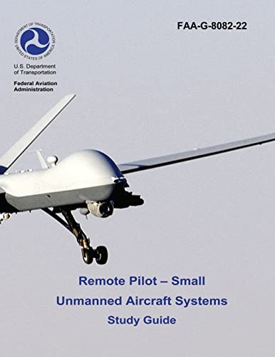 Remote Pilot : Small Unmanned Aircraft Systems Faa-g-8082-22 - 2016