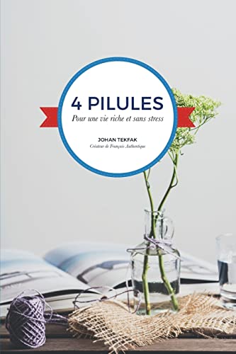 4 Pilules Pour Une Vie Riche Et Sans Stress -Language: french