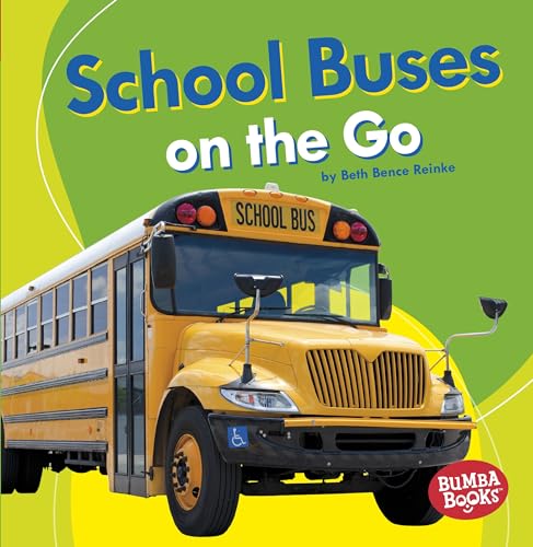 School Buses on the Go (Bumba Books ® ― Machines That Go)