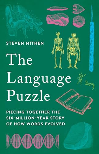 The Language Puzzle: Piecing Together the Six-Million-Year Story of How Words Evolved
The Language Puzzle: Piecing Together the Six-Million-Year Story of How Words Evolved