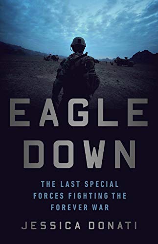 Eagle Down: American Special Forces at the End of Afghanistan's War
Eagle Down: American Special Forces at the End of Afghanistan's War
