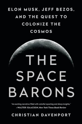 The Space Barons: Elon Musk, Jeff Bezos, and the Quest to Colonize the Cosmos
The Space Barons: Elon Musk, Jeff Bezos, and the Quest to Colonize the Cosmos