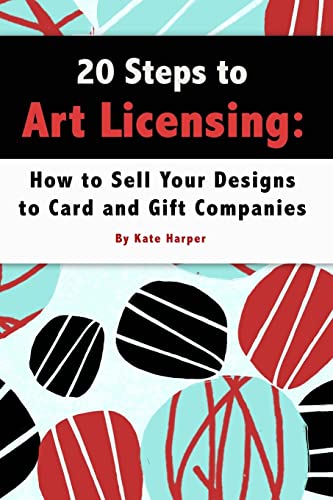 20 Steps to Art Licensing : How to Sell Your Designs to Greeting Card and Gift Companies
20 Steps to Art Licensing : How to Sell Your Designs to Greeting Card and Gift Companies