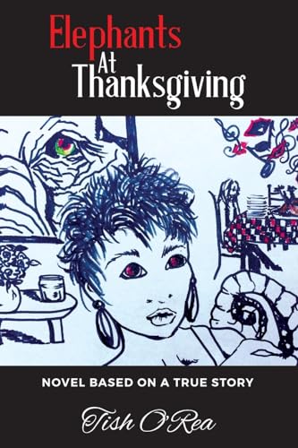 Elephants At Thanksgiving: Novel based on a true story (The Elephant Series) (Volume 1)
Elephants At Thanksgiving: Novel based on a true story (The Elephant Series) (Volume 1)