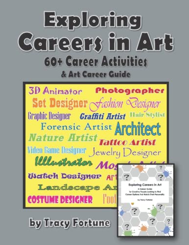 Exploring Careers In Art: 60+ Career in Art Activities (Creativity and Careers in Art)