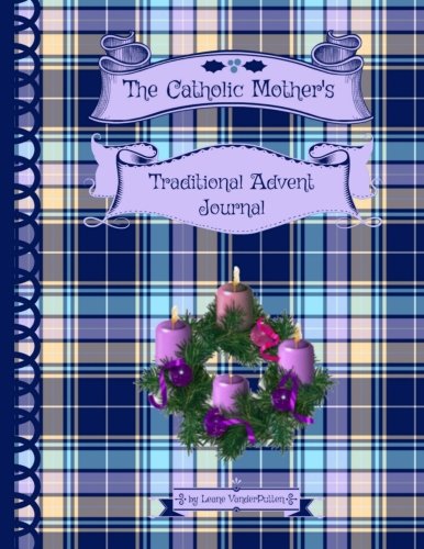 The Catholic Mother's Traditional Advent Journal