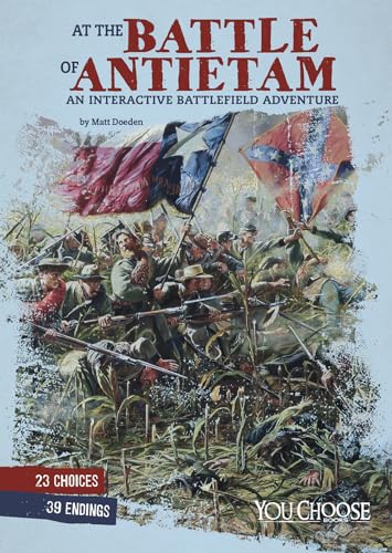 At the Battle of Antietam : An Interactive Battlefield Adventure