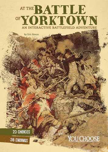 At the Battle of Yorktown: An Interactive Battlefield Adventure