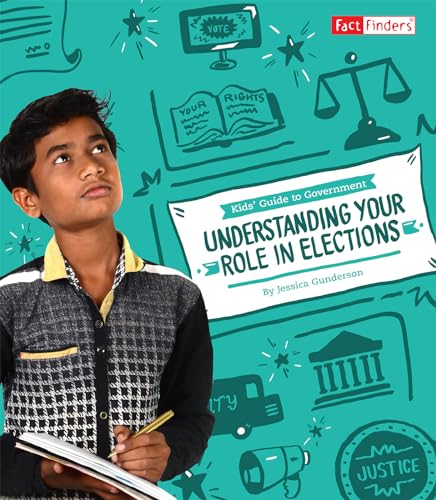 Understanding Your Role in Elections (Kids' Guide to Government)