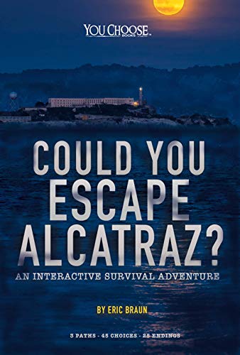 Could You Escape Alcatraz : An Interactive Survival Adventure