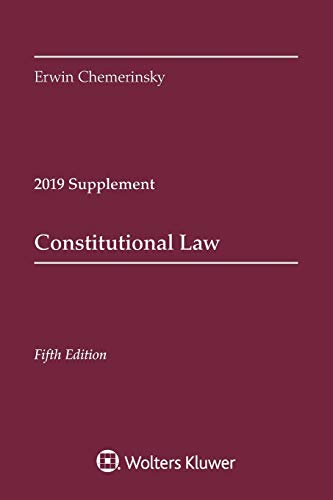 Constitutional Law, Fifth Edition : 2019 Case Supplement
