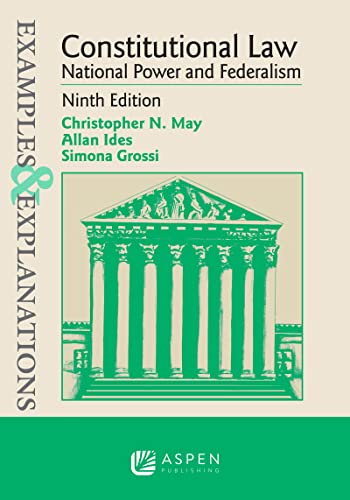 Examples & Explanations for Constitutional Law: National Power and Federalism (Examples & Explanations Series)
Examples & Explanations for Constitutional Law: National Power and Federalism (Examples & Explanations Series)