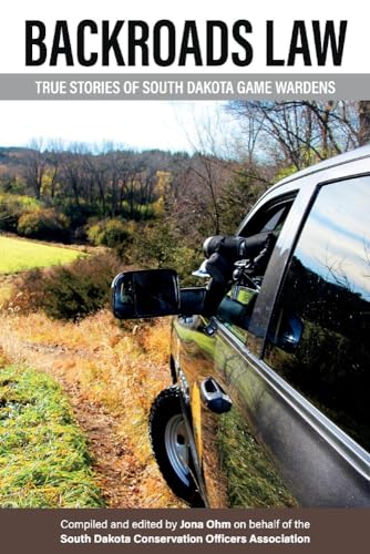Backroads Law: True Stories of South Dakota Game Wardens (1)