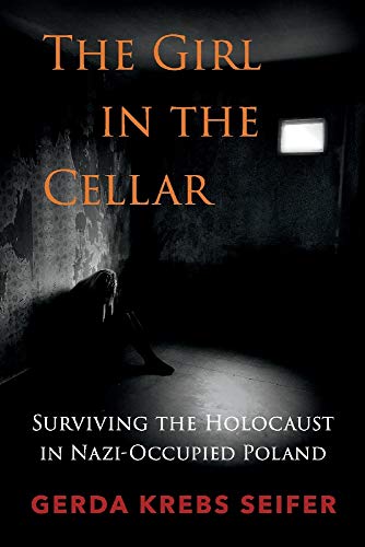 The Girl in the Cellar: Surviving the Holocaust in Nazi-Occupied Poland (1)