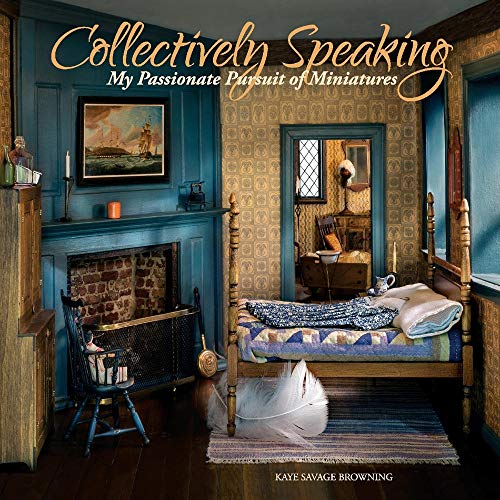 Collectively Speaking: My Passionate Pursuit of Miniatures (2) (Volume 2)
