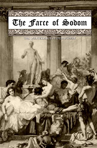 The Farce of Sodom: or; The Quintessence of Debauchery