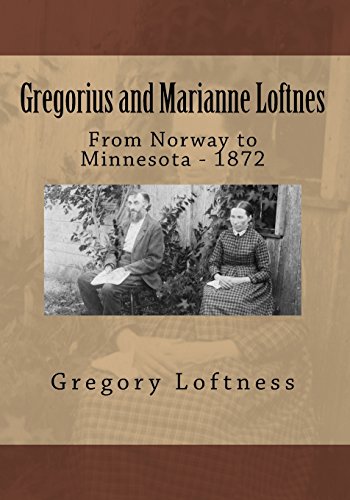 Gregorius and Marianne Loftnes: From Norway to Minnesota - 1872