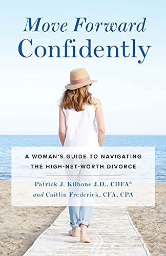 

Move Forward Confidently: A Woman's Guide to Navigating the High-Net-Worth Divorce (Paperback or Softback)