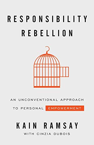 Responsibility Rebellion: An Unconventional Approach to Personal Empowerment (Paperback or Softback)
Responsibility Rebellion: An Unconventional Approach to Personal Empowerment (Paperback or Softback)