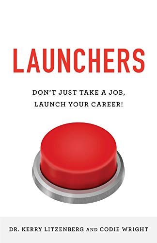 Launchers: Don't Just Take a Job, Launch Your Career!