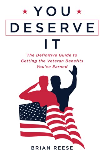 You Deserve It: The Definitive Guide to Getting the Veteran Benefits You've Earned
You Deserve It: The Definitive Guide to Getting the Veteran Benefits You've Earned