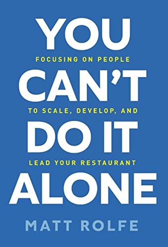 You Can't Do It Alone: Focusing on People to Scale, Develop, and Lead Your Restaurant (Hardback or Cased Book)
You Can't Do It Alone: Focusing on People to Scale, Develop, and Lead Your Restaurant (Hardback or Cased Book)