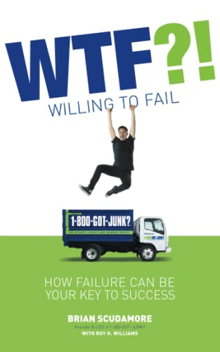 WTF! (Willing to Fail): How Failure Can Be Your Key to Success
